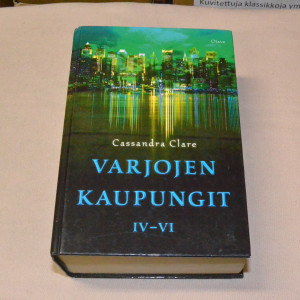 Cassandra Clare Varjojen kaupungit IV-VI